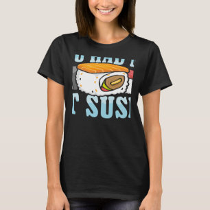 T-shirt Vous M'Avez Eu Au Sushi Japonais Food Japon Sushi