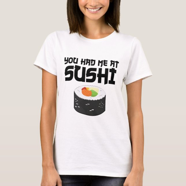 T-shirt Vous M'Avez Eu Au Sushi - Nourriture Drôle (Devant)