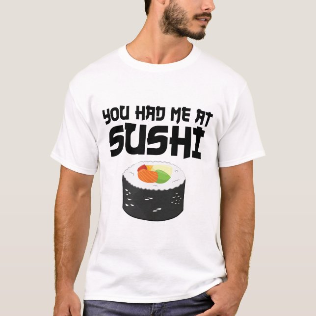 T-shirt Vous M'Avez Eu Au Sushi - Nourriture Drôle (Devant)