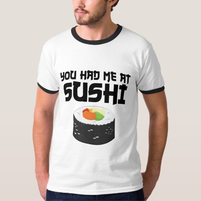 T-shirt Vous M'Avez Eu Au Sushi - Nourriture Drôle (Devant)