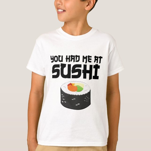 T-shirt Vous M'Avez Eu Au Sushi - Nourriture Drôle (Devant)
