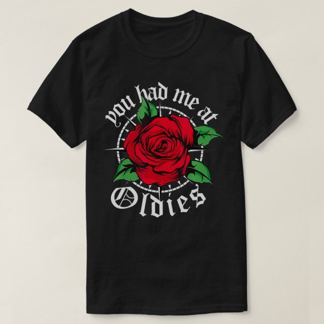 T-shirt Vous m'avez eu aux Oldies Red Roses Old School Old (Design devant)