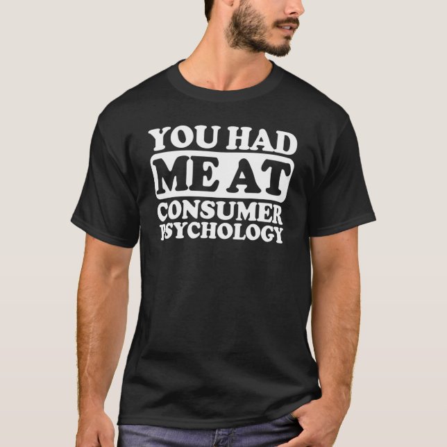 T-shirt Vous M'Avez Eu En Psychologie Du Consommateur (Devant)