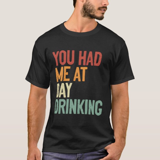 T-shirt Vous M'Avez Fait Boire De L'Alcool Le Jour (Devant)
