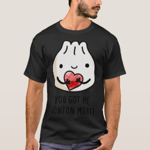 T-shirt Vous M'Avez Fait Me Demander Plus Cure Wonton Wont