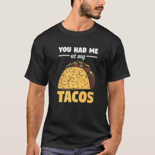 T-shirt Vous M'Avez Fait Un Taco À Mes Tacos