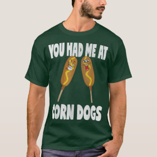 T-shirt Vous M'Avez Fait Voir Chez Corn Dogs Drôle Chien D