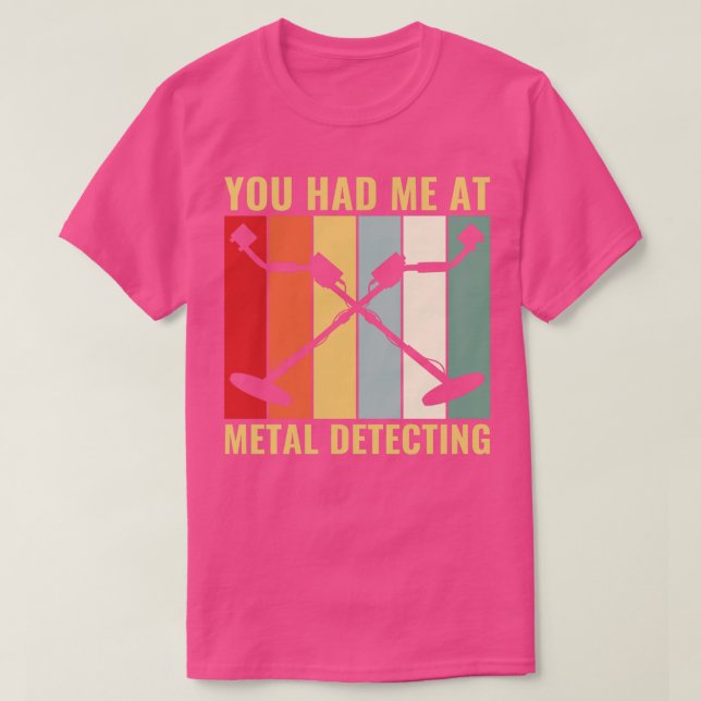 T-shirt Vous m'aviez chez Metal Détectant Drôle Détecteur  (Design devant)