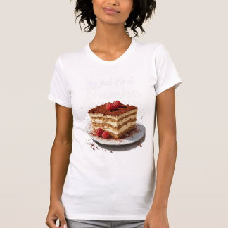 T-shirt Vous m'aviez chez Tiramisu - Alimentation amusante