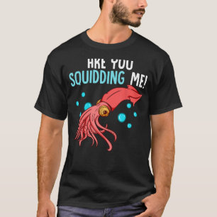 T-shirt Vous Me Calmez Des Calamars Drôle Du Calamar Octop