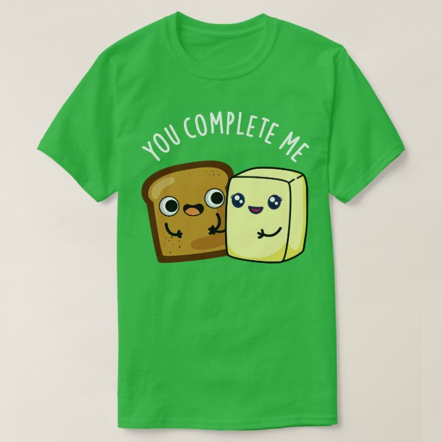 T-shirt Vous Me Complétez Beurre De Pain Cute Pun (Design devant)