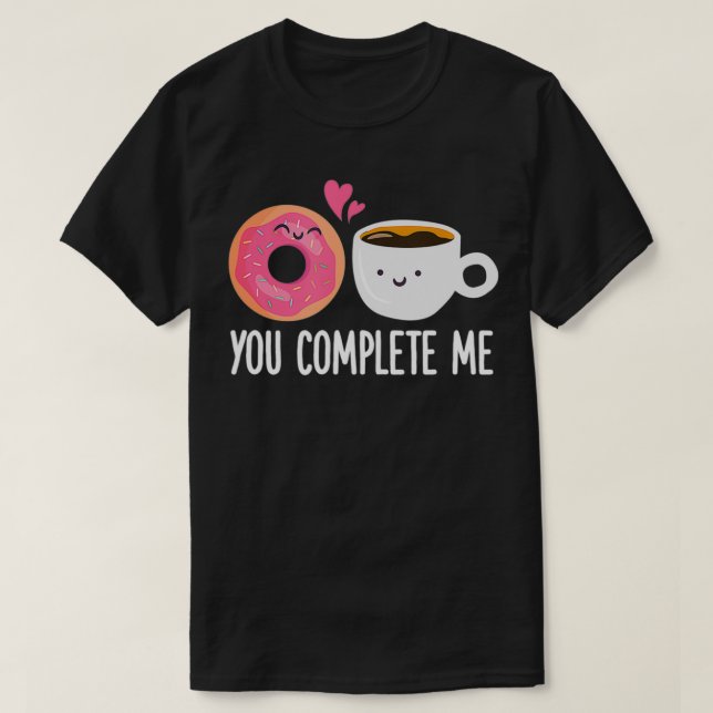T-shirt Vous Me Complétez Café Donut Funny Doughnut Hole K (Design devant)