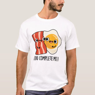 T-shirt Vous Me Complétez Drôle Bacon Egg Pun