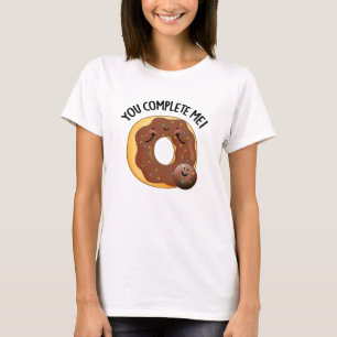 T-shirt Vous Me Complétez Drôle Nourriture Pun Donut