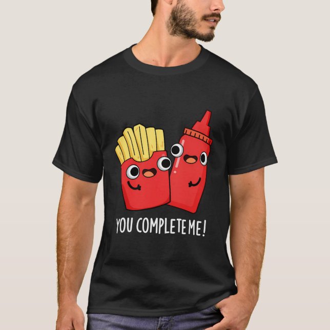 T-shirt Vous Me Complétez Drôle Pun De Nourriture (Devant)