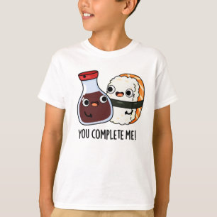 T-shirt Vous Me Complétez Drôle Sushi Soy Sauce Pun