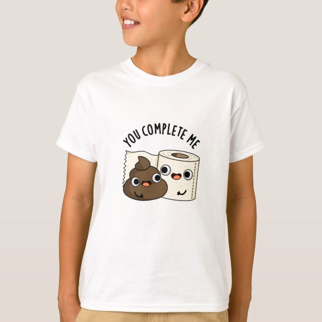 T-shirt Vous Me Complétez Drôle Toilette Papier Pun Poop (Devant)