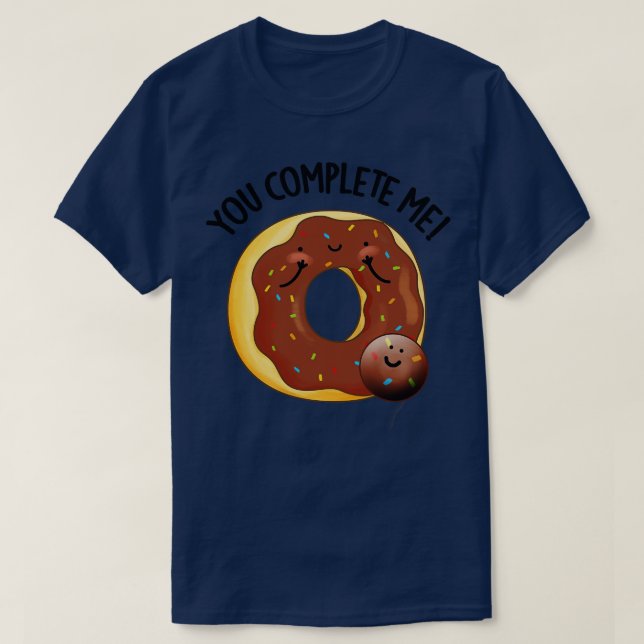 T-shirt Vous Me Complétez Mignonne Nourriture Donut Pun 1 (Design devant)