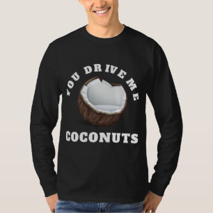 T-shirt Vous Me Conduisez À La Noix De Coco Design Tropica