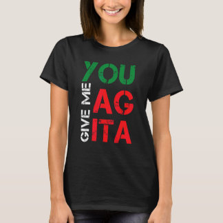 T-shirt Vous Me Donnez Agita Citation Cool Italie Drapeau 