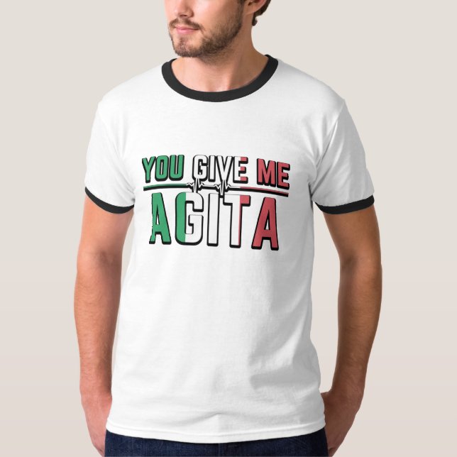 T-shirt Vous Me Donnez Agita|Culture italienne (Devant)