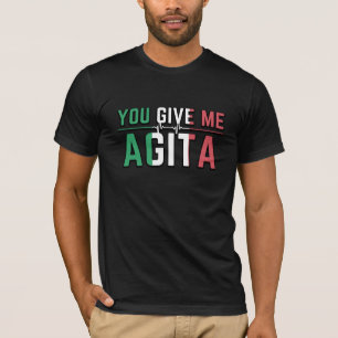 T-shirt Vous Me Donnez Agita Stunad Et Agita Cadeaux D'Hum
