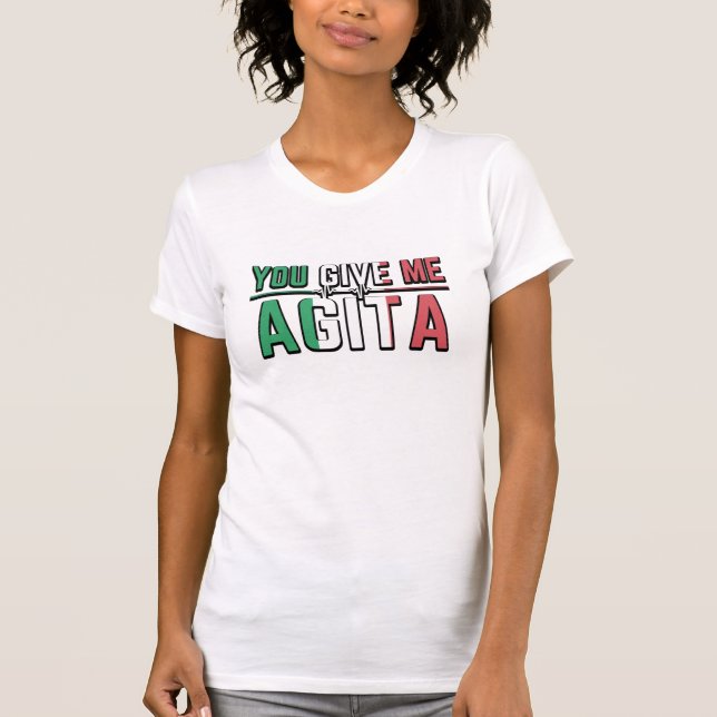 T-shirt Vous Me Donnez Agita|The Italian Slang Joke (Devant)