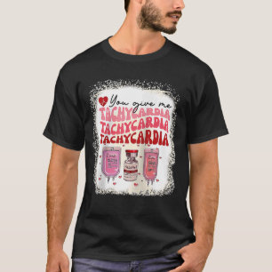 T-shirt Vous Me Donnez Tachycardia ICU Nurse Life Valentin