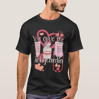 T-shirt Vous Me Donnez Tachycardia Infirmière Pour Hommes