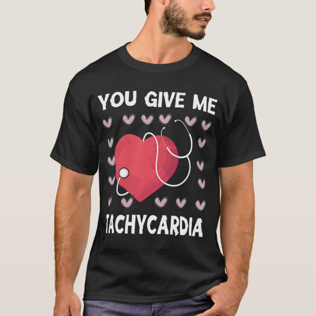T-shirt Vous Me Donnez Tachycardia Nurse Life Valentines D (Devant)