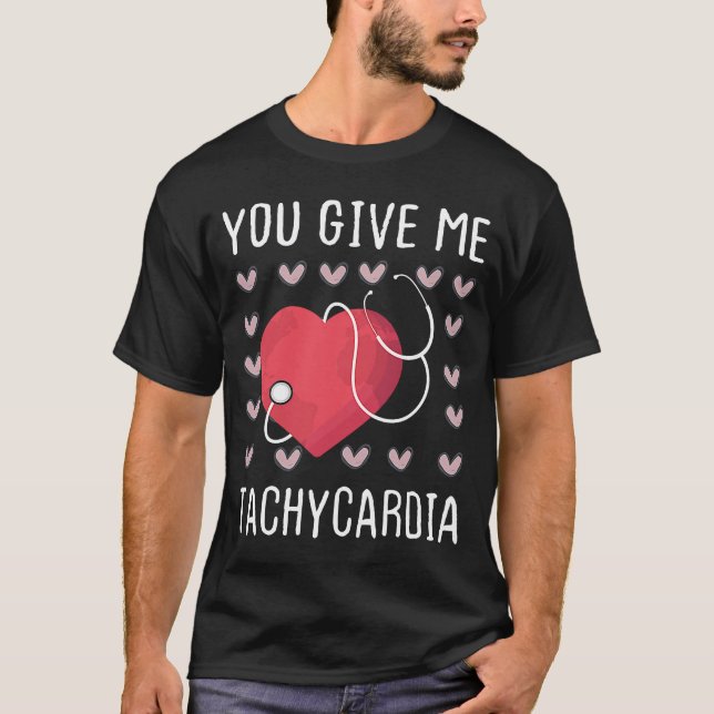 T-shirt Vous Me Donnez Tachycardia Nurse Life Valentines D (Devant)