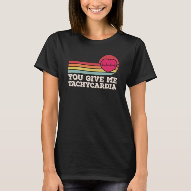T-shirt Vous Me Donnez Tachycardia Valentines Day ICU Nurs (Devant)