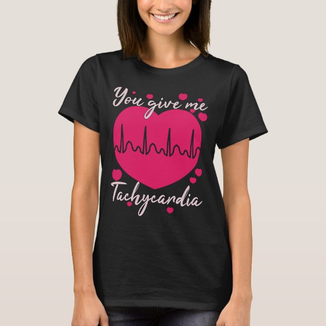 T-shirt Vous Me Donnez Tachycardia Valentines Day ICU Nurs (Devant)