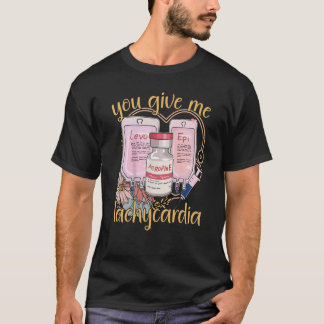 T-shirt Vous Me Donnez Tachycardia vêtements Nurse Valenti