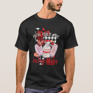 T-shirt Vous Me Donnez Tachycardia vêtements Nurse Valenti