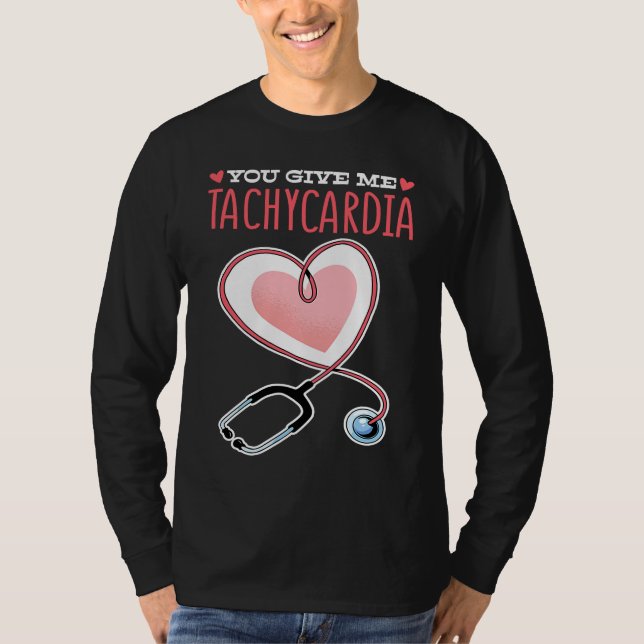 T-shirt Vous me donnez une tachycardie infirmière de soins (Devant)