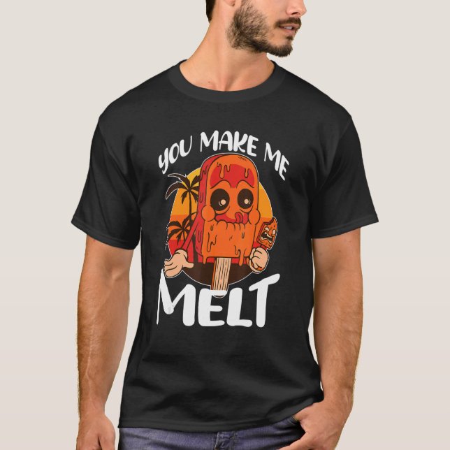 T-shirt Vous Me Faites Fondre La Crème De Glace Popsicle (Devant)