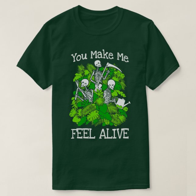 T-shirt Vous Me Faites Me Sentir Vivant Plante Lover Skele (Design devant)