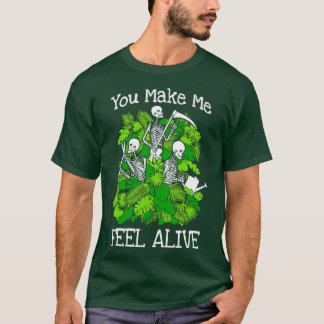 T-shirt Vous Me Faites Me Sentir Vivant Plante Lover Skele