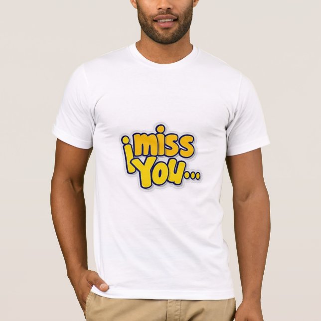 T-shirt Vous me manquez le design de t-shirts. (Devant)