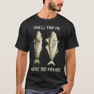 T-shirt Vous me trouverez où sont les poissons