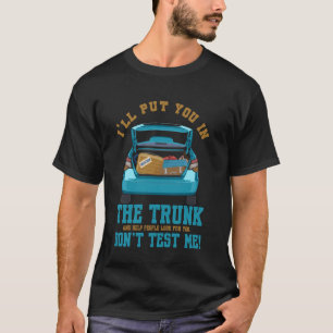 T-shirt Vous mettre dans le coffre et aider les gens à vou
