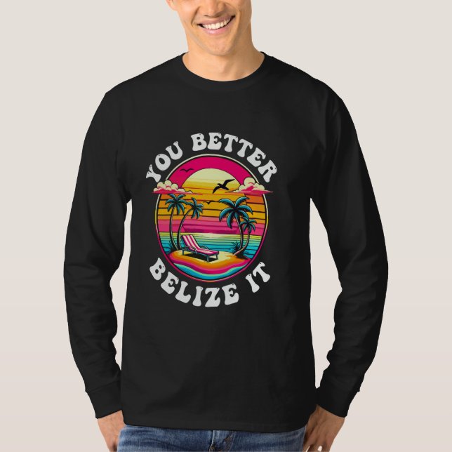 T-shirt Vous Mieux Belize It Funny Souvenir Belize Vacatio (Devant)
