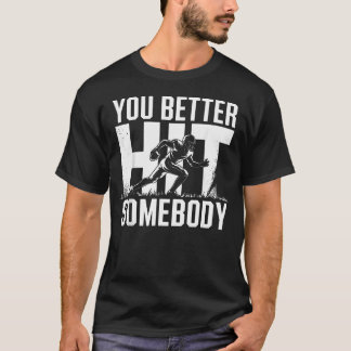 T-shirt Vous Mieux Frappez Quelqu'un Football Maman Jour d