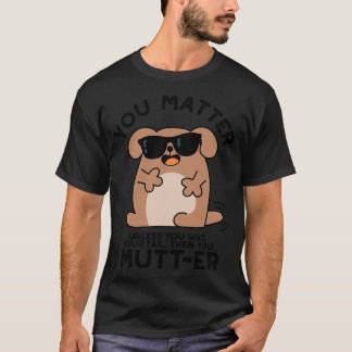 T-shirt Vous Mutter Funny Positif Chien Pun 1