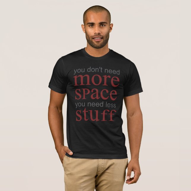 T-shirt Vous n’avez pas besoin de plus d’espace. Vous avez (Devant entier)