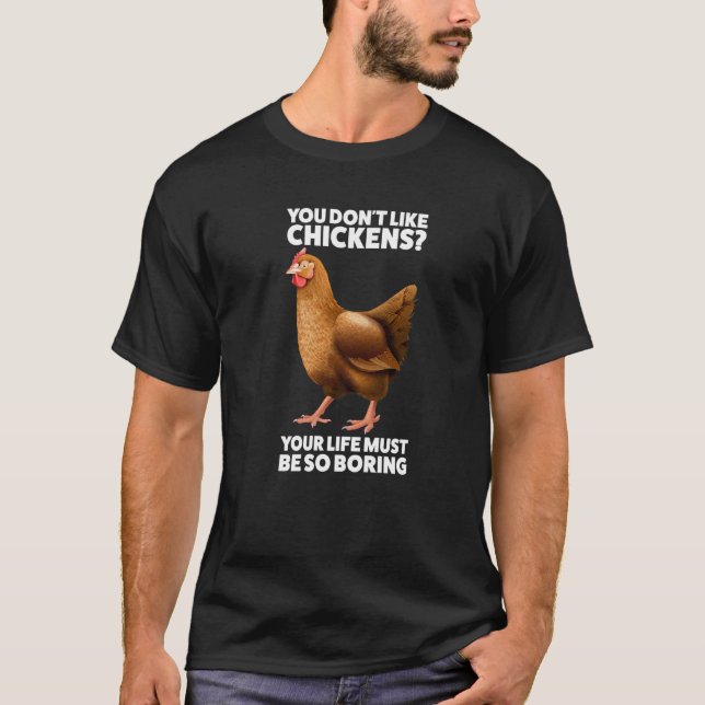 T-shirt Vous n'aimez pas Chickens Chicken (Devant)