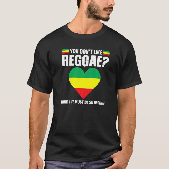 T-shirt vous n'aimez pas le reggae reggae musique reggae r (Devant)