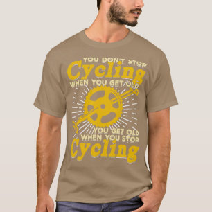 T-shirt Vous N'Arrêtez Pas De Cycler Quand Vous Vieillez
