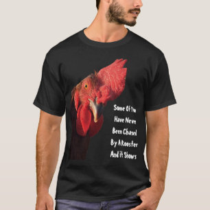 T-shirt Vous n'avez été jamais chassés par un coq
